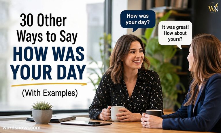 30 Other Ways to Say How Was Your Day (With Examples)
