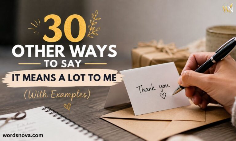 30 Other Ways to Say It Means a Lot to Me (With Examples)