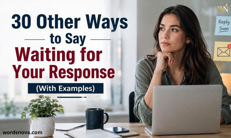 30 Other Ways to Say Waiting for Your Response (With Examples)