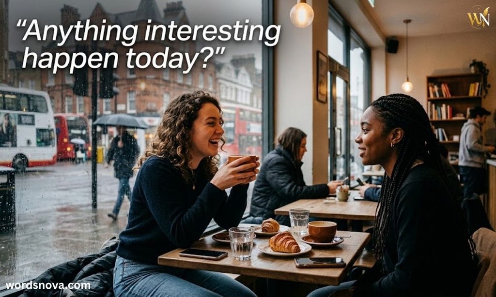 Anything interesting happen today?