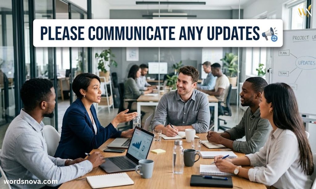 Please communicate any updates
