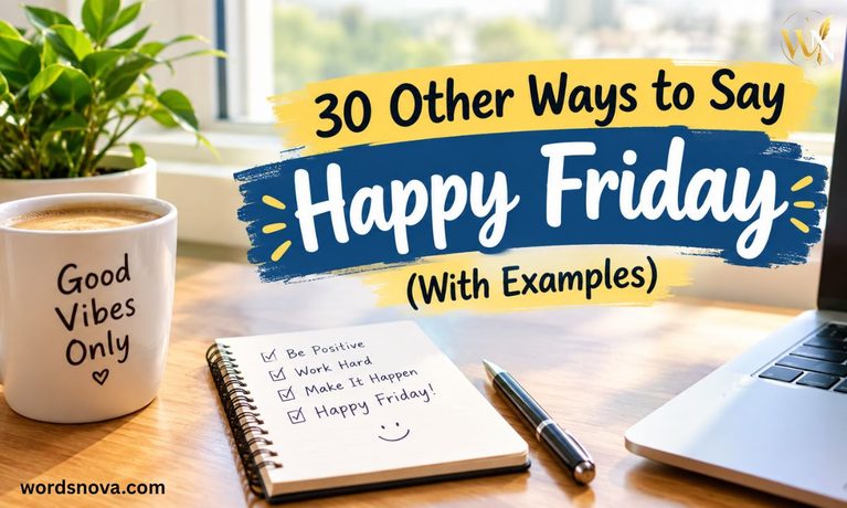 30 Other Ways to Say Happy Friday (With Examples)