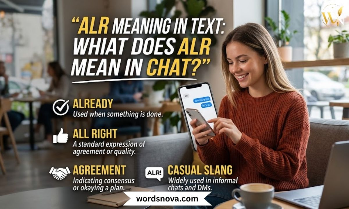 ALR Meaning in Text What Does ALR Mean in Chat
