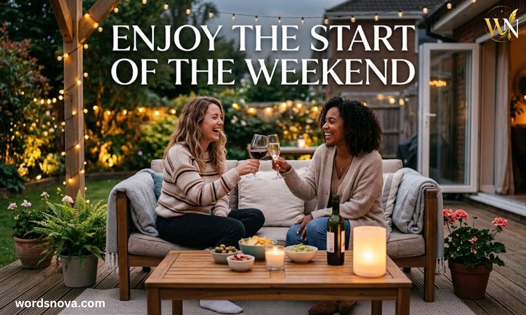 Enjoy the Start of the Weekend